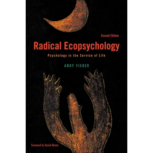 Radical Ecopsychology: Psychology in the Service of Life