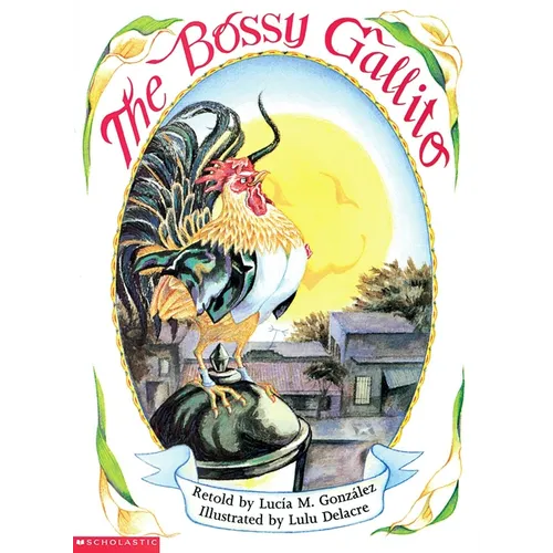 The Bossy Gallito / El Gallo de Bodas: A Traditional Cuban Folktale (Bilingual)