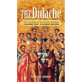 The Didache: The Teaching of the Twelve Apostles - A Different Faith - A Different Salvation