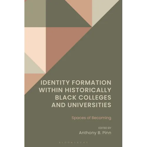 Identity Formation Within Historically Black Colleges and Universities: Spaces of Becoming