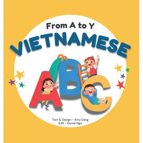 From A to Y - Vietnamese ABC: A Bilingual Book for Kids