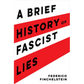 A Brief History of Fascist Lies