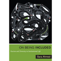 On Being Included: Racism and Diversity in Institutional Life