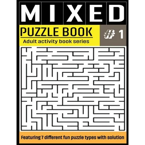 Mixed Puzzle Book: Mixed Activity Puzzle Book Series for Adults With Solutions - Sudoku, Crossword, Word Search, Word Scramble, Missing V