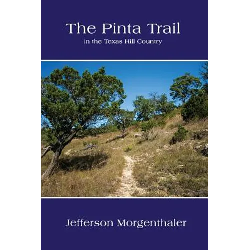 The Pinta Trail in the Texas Hill Country