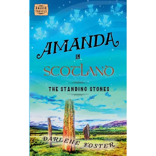 Amanda in Scotland: The Standing Stones