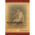 Re-Reading Job: Understanding the Ancient World's Greatest Poem