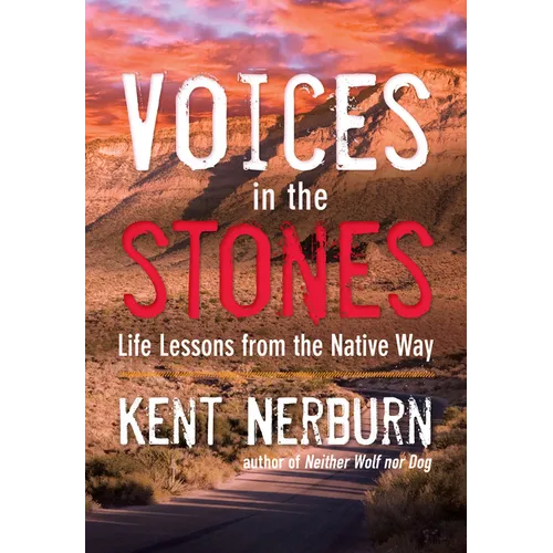 Voices in the Stones: Life Lessons from the Native Way
