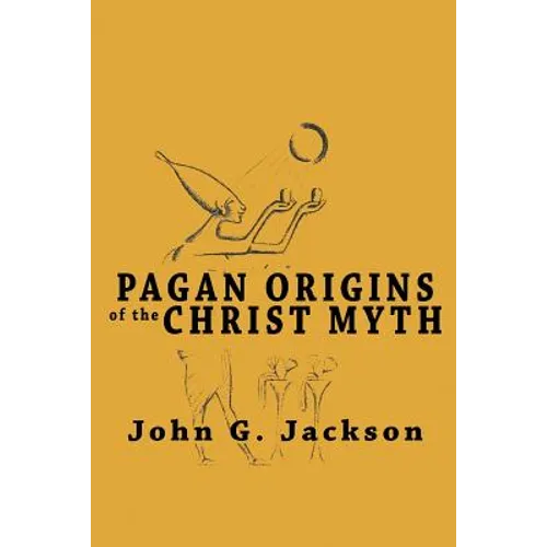 Pagan Origins of the Christ Myth