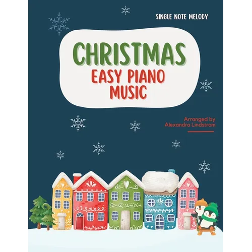 Little Penguins: Easy Christmas Piano Music for Early Beginners