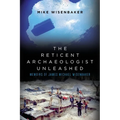 The Reticent Archaeologist Unleashed: Memoirs of James Michael Wisenbaker