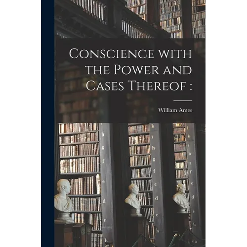 Conscience With the Power and Cases Thereof