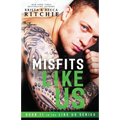 Misfits Like Us (Like Us Series: Book 11)