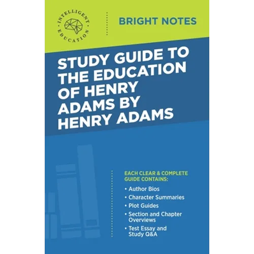 Study Guide to The Education of Henry Adams by Henry Adams