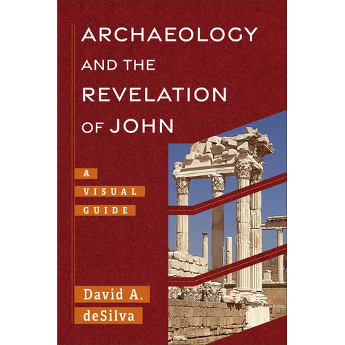 Archaeology and the Revelation of John: A Visual Guide