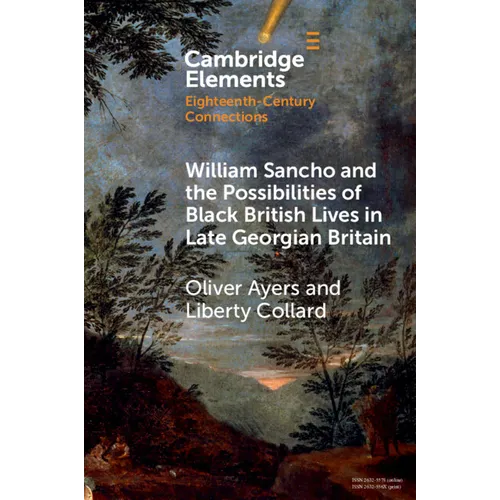 William Sancho and the Possibilities of Black British Lives in Late Georgian Britain