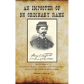 An Imposter of No Ordinary Rank: The True Story of Loreta Janeta Velazquez, alias Confederate Lt. Harry T. Buford, and her Civil War Memoir, The Woman