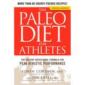 The Paleo Diet for Athletes: The Ancient Nutritional Formula for Peak Athletic Performance