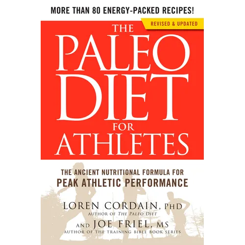 The Paleo Diet for Athletes: The Ancient Nutritional Formula for Peak Athletic Performance