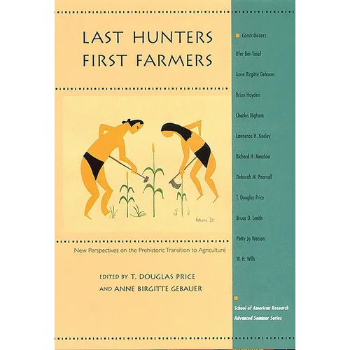 Last Hunters, First Farmers: New Perspectives on the Prehistoric Transition to Agriculture