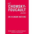 The Chomsky-Foucault Debate: On Human Nature
