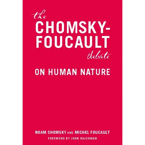 The Chomsky-Foucault Debate: On Human Nature