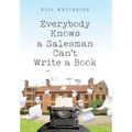 Everybody Knows a Salesman Can't Write a Book