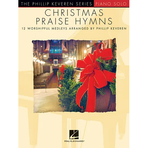 Christmas Praise Hymns: Phillip Keveren Series
