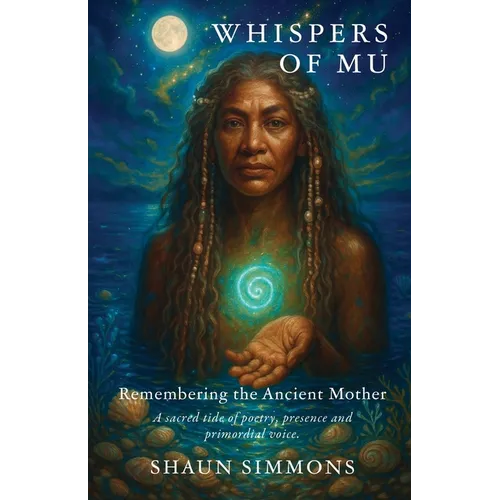 Whispers of Mu: Remembering The Ancient Mother
