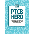 PTCB Hero: The Essential Information You Need to Pass the First Time (and Nothing Else!)