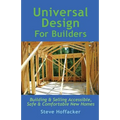 Universal Design For Builders: Building & Selling Accessible. Safe & Comfortable New Homes