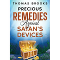 Precious Remedies Against Satan's Devices