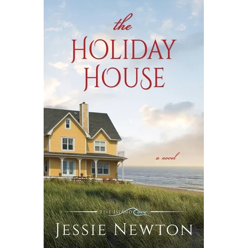 The Holiday House: A Sweet Romantic Women's Fiction Novel