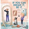 If You Can Dream It, Be It