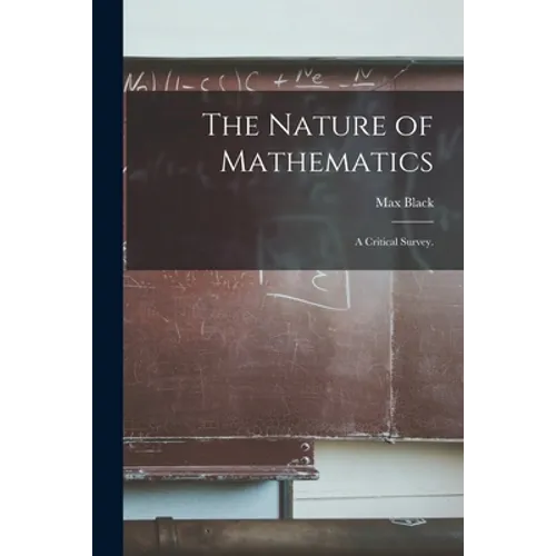 The Nature of Mathematics: a Critical Survey.