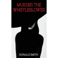 Murder the Whistleblower