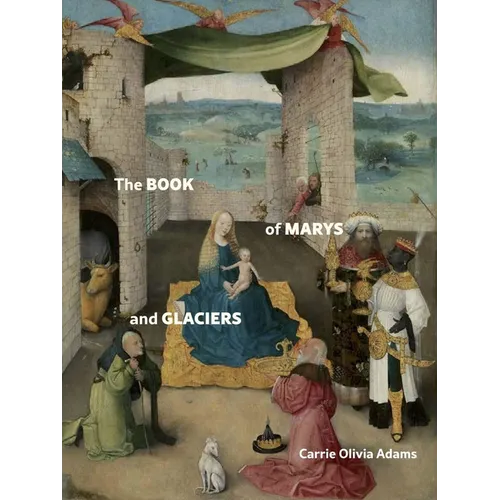 The Book of Marys and Glaciers