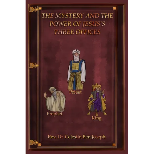 The Mystery and the Power of Jesus's Three Offices