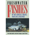 Freshwater Fishes of the Carolinas, Virginia, Maryland, and Delaware