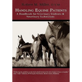 Handling Equine Patients - A Handbook for Veterinary Students & Veterinary Technicians