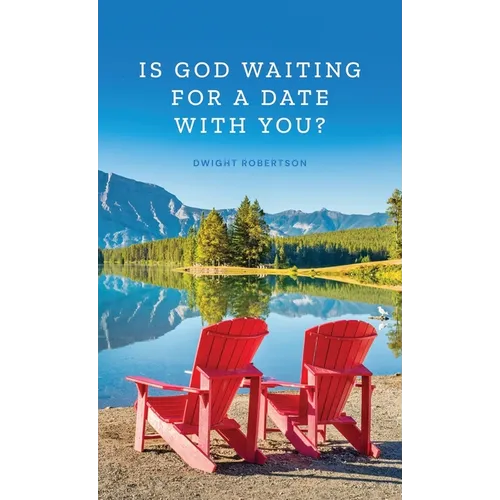 Is God Waiting for a Date with You?