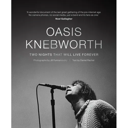 Oasis: Knebworth: Two Nights That Will Live Forever