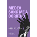 Medea Sang Me a Corrido
