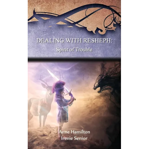 Dealing with Resheph: Spirit of Trouble: Strategies for the Threshold #6