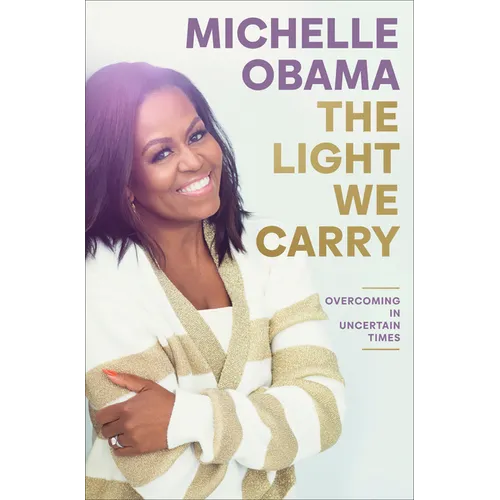 The Light We Carry: Overcoming in Uncertain Times