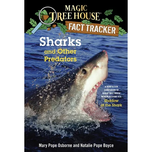Sharks and Other Predators: A Nonfiction Companion to Magic Tree House Merlin Mission #25: Shadow of the Shark