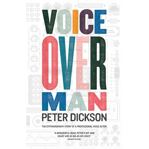 Voiceover Man: The Extraordinary Story Of A Professional Voice Actor