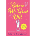 Before We Grow Old