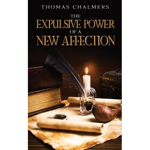 The Expulsive Power of a New Affection: Annotated