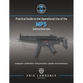 Practical Guide to the Operational Use of the MP5 Submachine Gun